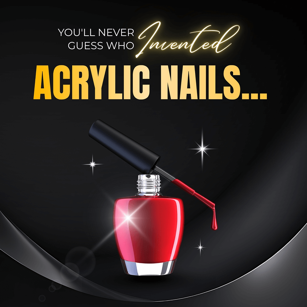 💅 The Surprising Story Behind Acrylic Nails